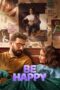 Nonton Film Be Happy (2025) Subtitle Indonesia